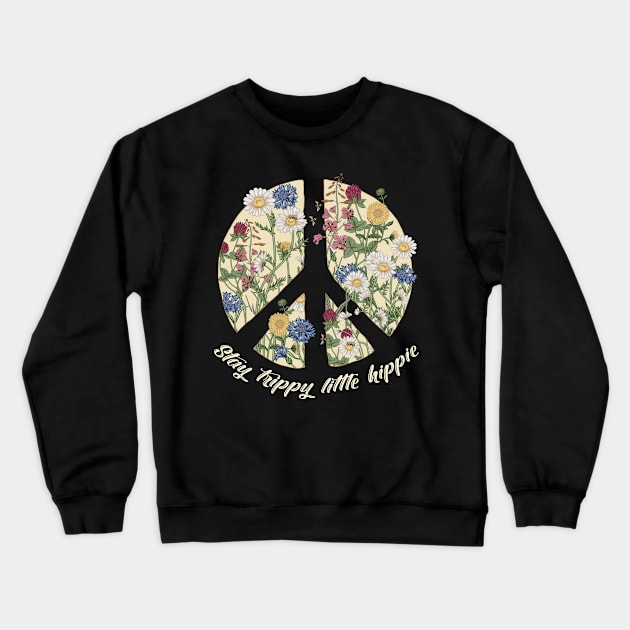 Stay Trippy Little Hippie Crewneck Sweatshirt by heryes store